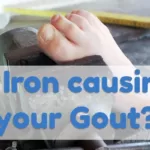 Is Iron Causing Your Gout?